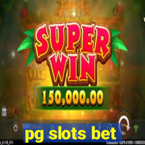 pg slots bet